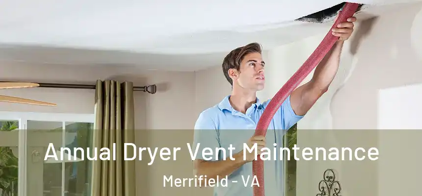  Annual Dryer Vent Maintenance Merrifield - VA