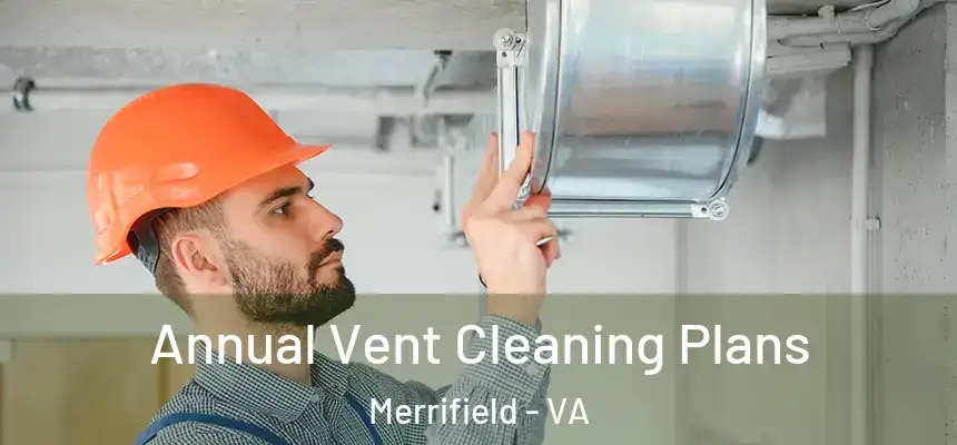  Annual Vent Cleaning Plans Merrifield - VA