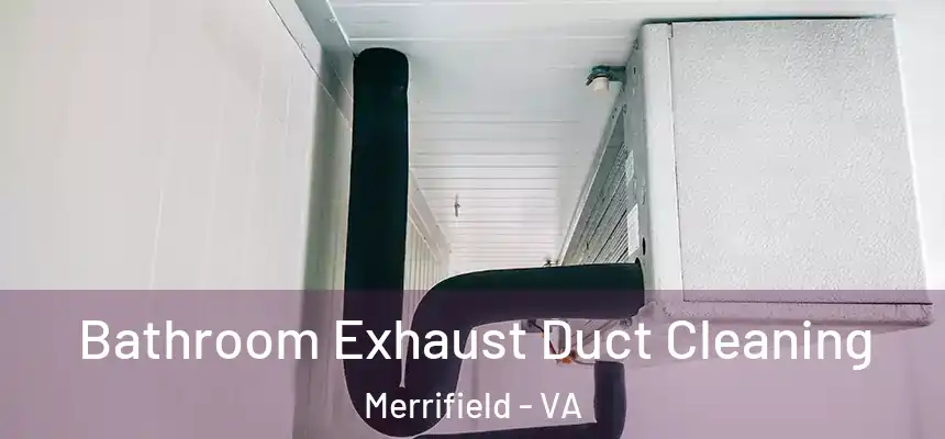  Bathroom Exhaust Duct Cleaning Merrifield - VA