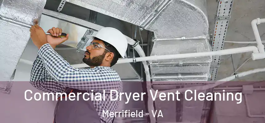  Commercial Dryer Vent Cleaning Merrifield - VA