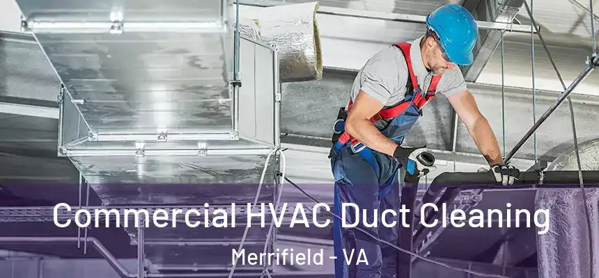  Commercial HVAC Duct Cleaning Merrifield - VA