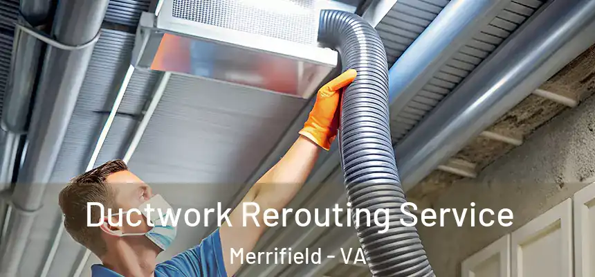  Ductwork Rerouting Service Merrifield - VA