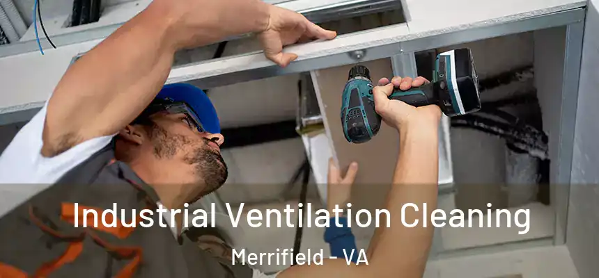  Industrial Ventilation Cleaning Merrifield - VA