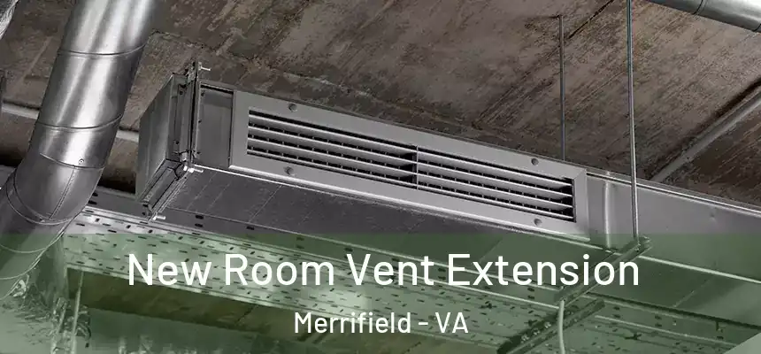  New Room Vent Extension Merrifield - VA